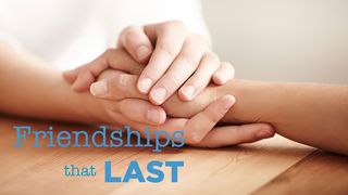 Friendships That Last Colossians 1:13-20 English Standard Version 2016