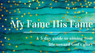 My Fame His Fame Genesis 18:17-19 The Message