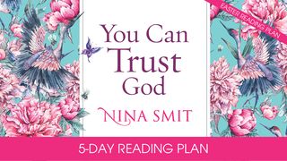 You Can Trust God By Nina Smit  Romans 4:20-21 The Passion Translation