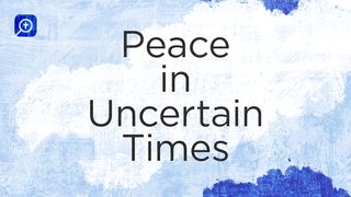Peace in Uncertain Times Philippians 1:12-14 The Message