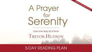 A Prayer For Serenity By Trevor Hudson  Psalms 91:1, 3-16 New International Version