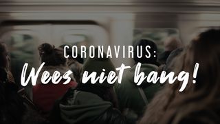 Coronavirus: Wees Niet Bang! Het evangelie naar Marcus 5:27-29 NBG-vertaling 1951
