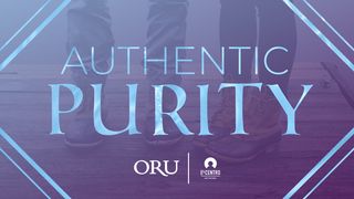 Authentic Purity  Matthew 23:25 New International Version