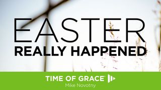 Easter Really Happened! John 20:15 American Standard Version