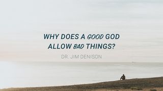 Why Does a Good God Allow Bad Things? Romans 16:17 New International Version