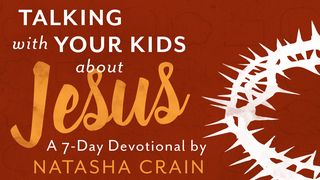 Talking with Your Kids about Jesus Acts 17:30-31 The Message