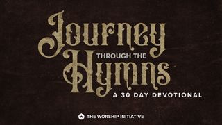Journey Through The Hymns: A 30 Day Devotional Psalms 39:7 New International Version