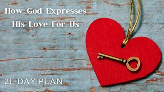 How God Expresses His Love for Us Mark 9:2-4 The Message