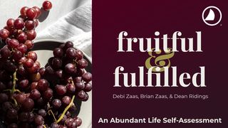FRUITFUL & FULFILLED An Abundant Life Self-Assessment Lamentations 3:40 New American Standard Bible - NASB 1995