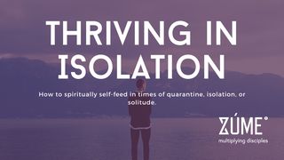 Thriving in Isolation Psalms 19:7-8 New International Version