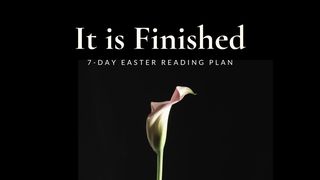 It is Finished Matthew 26:18-19 The Message