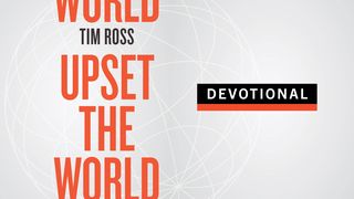 Upset the World  Romans 8:6-11 English Standard Version 2016