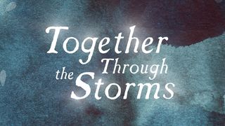 Together Through the Storms Job 1:12-22 Amplified Bible