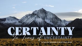 Certainty In Times Of Uncertainty Hosea 6:3 American Standard Version