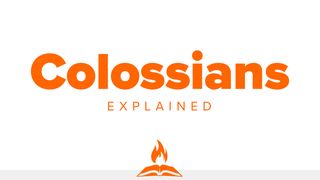 Colossians Explained | How to Follow Jesus Colossians 3:18 The Message