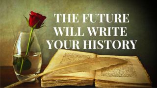 The Future Will Write Your History 1 Corinthians 3:11-14 English Standard Version 2016
