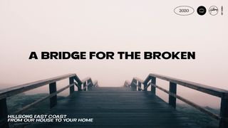 A Bridge For The Broken 1 Peter 1:1-2 The Message