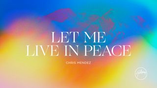 Let Me Live in Peace John 14:21 The Message