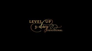 Level Up! Luke 6:31-36 The Message