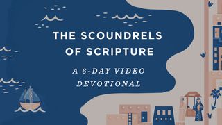 The Scoundrels Of Scripture: A 6-Day Video Devotional John 12:8 New Living Translation