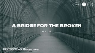 A Bridge For The Broken Pt. 2 Galatians 3:29 New Living Translation