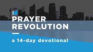Prayer Revolution: A 14-Day Devotional Luke 19:45-48 New Century Version