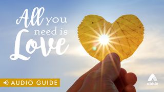 All You Need Is Love 1 John 4:8, 10 English Standard Version 2016