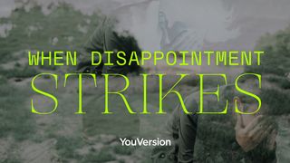 When Disappointment Strikes Genesis 37:25-27 The Message