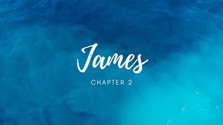 James 2 - Worldly Favouritism James 2:1-13 The Message