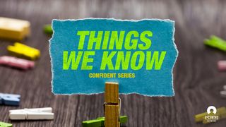 [Confident Series] Confident: Things We Know Luke 12:7 Contemporary English Version