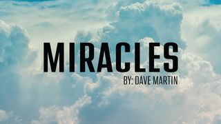 Miracles: What to Do When You Need One 2 Corinthians 6:14-15 New Century Version