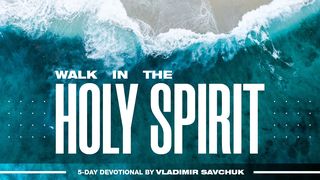 Walk in the Holy Spirit 1 Thessalonians 5:19 New International Version
