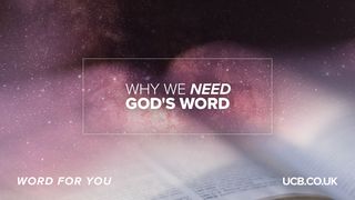 Why We Need God’s Word I Thessalonians 2:13-15 New King James Version