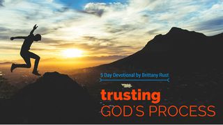 Trusting God's Process Proverbs 3:5-12 The Message
