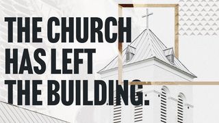 The Church has Left the Building 2 Timothy 2:24 New International Version (Anglicised)