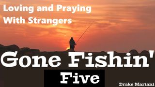 Gone Fishin' Five Juan 6:29 Nueva Traducción Viviente