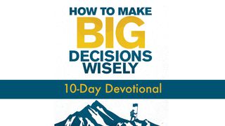 How To Make Big Decisions Wisely-10 Day Devotional Acts 9:26-27 The Message