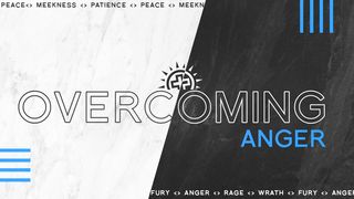 Overcoming Anger Proverbs 25:21 New International Version