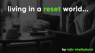 Living in a Reset World 1 Peter 4:7-11 The Message