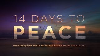 14 Days to Peace Psalms 57:1 New Living Translation