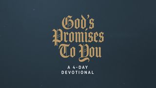 God’s Promises To You: A 4-Day Reading Plan Romans 8:16-17 New International Version