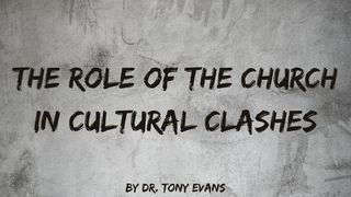 The Role of the Church in Cultural Clashes Psalms 103:19 New American Standard Bible - NASB 1995