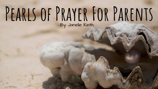 Pearls of Prayer for Parents Jude 1:24-25 The Message