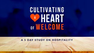 Cutlivating a Heart of Welcome John 2:1-11 The Message