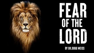 Fear of the Lord Proverbs 1:1, 7 New International Version