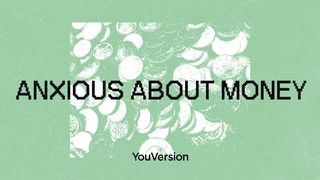 Anxious About Money Acts 2:42-47 New International Version (Anglicised)