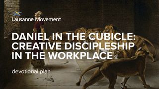 Daniel in the Cubicle: Creative Discipleship in the Workplace Luke 1:54-55 New Living Translation