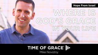 Hope From Israel: Where Is God's Grace in Your Life Matthew 8:8 New International Version (Anglicised)