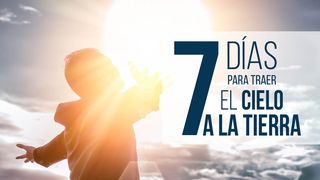 7 Días Para Traer El Cielo A La Tierra Lucas 6:38 La Biblia de las Américas