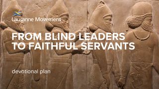 From Blind Leaders to Faithful Servants Daniel 6:4-5 The Message